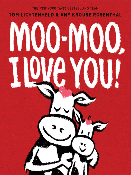 Title details for Moo-Moo, I Love You! by Tom Lichtenheld - Available